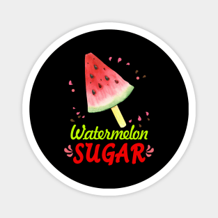 Watermelon Sugar Magnet